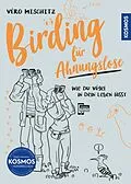 E-Book (pdf) Birding für Ahnungslose von Véro (Veronika) Mischitz