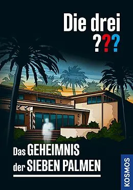 E-Book (epub) Die drei ??? Das Geheimnis der sieben Palmen (drei Fragezeichen) von Marco Sonnleitner