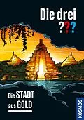 E-Book (epub) Die drei ??? Die Stadt aus Gold (drei Fragezeichen) von Christoph Dittert