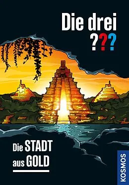 E-Book (epub) Die drei ??? Die Stadt aus Gold (drei Fragezeichen) von Christoph Dittert