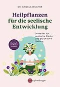 E-Book (epub) Heilpflanzen für die seelische Entwicklung von Angelika Wucher