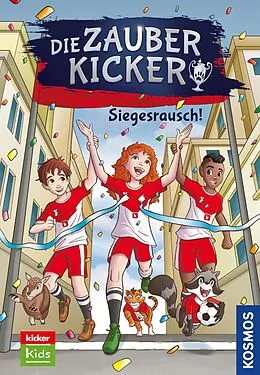 E-Book (epub) Die Zauberkicker, 7, Siegesrausch! von Christian Gailus