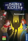 E-Book (epub) Die Zauberkicker, 8, Geistergegner von Christian Gailus