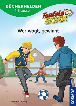 E-Book (pdf) Teufelskicker, Bücherhelden 1. Klasse, Wer wagt, gewinnt von Frauke Nahrgang