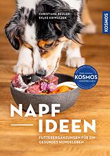 E-Book (epub) Napf-Ideen - Futterergänzungen für ein gesundes Hundeleben von Christiane Beulen, Sylke Kriwaczek