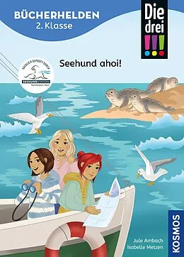 E-Book (pdf) Die drei !!!, Bücherhelden 2. Klasse, Seehund ahoi! (drei Ausrufezeichen) von Jule Ambach