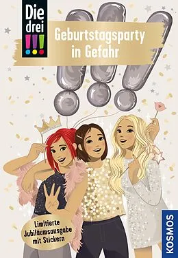 E-Book (epub) Die drei !!!, 117, Geburtstagsparty in Gefahr (drei Ausrufezeichen) von Ann-Katrin Heger
