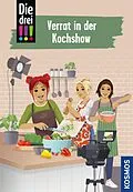 E-Book (epub) Die drei !!!, 122, Verrat in der Kochshow (drei Ausrufezeichen) von Ann-Katrin Heger