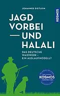E-Book (epub) Jagd vorbei und Halali von Johannes Dietlein