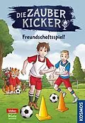 E-Book (epub) Die Zauberkicker, 9, Freundschaftsspiel! von Christian Gailus
