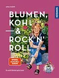 E-Book (pdf) Blumen, Kohl & Rock'n'Roll von Anja Klein