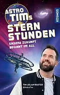 E-Book (epub) Astro-Tims Sternstunden von Tim Ruster