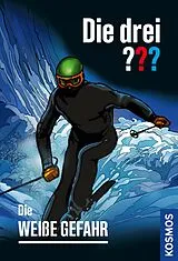 E-Book (epub) Die drei ??? Die weiße Gefahr (drei Fragezeichen) von Ben Nevis