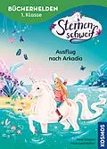 E-Book (epub) Sternenschweif, Bücherhelden 1. Klasse, Ausflug nach Arkadia von Anne Scheller