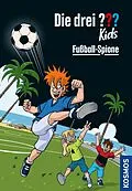 E-Book (epub) Die drei ??? Kids, 107, Fußball-Spione (drei Fragezeichen Kids) von Helene Blanck