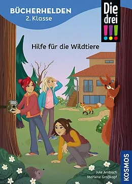 E-Book (epub) Die drei !!!, Bücherhelden 2. Klasse, Hilfe für die Wildtiere (drei Ausrufezeichen) von Jule Ambach