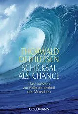 Kartonierter Einband Schicksal als Chance von Thorwald Dethlefsen