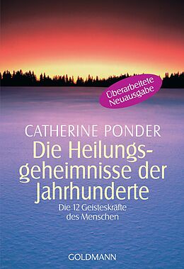 Kartonierter Einband Die Heilungsgeheimnisse der Jahrhunderte von Catherine Ponder