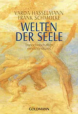 Kartonierter Einband Welten der Seele von Varda Hasselmann, Frank Schmolke