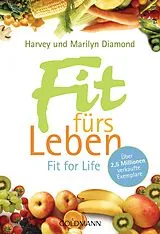 Kartonierter Einband Fit fürs Leben von Harvey Diamond, Marilyn Diamond