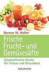 Kartonierter Einband Frische Frucht- und Gemüsesäfte von Norman W. Walker