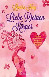 Kartonierter Einband Liebe Deinen Körper von Louise Hay