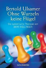 Kartonierter Einband (Kt) Ohne Wurzeln keine Flügel von Bertold Ulsamer