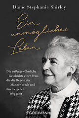 Kartonierter Einband Ein unmögliches Leben von Dame Stephanie Shirley, Richard Askwith