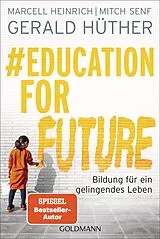 Kartonierter Einband #Education For Future von Gerald Hüther, Marcell Heinrich, Mitch Senf