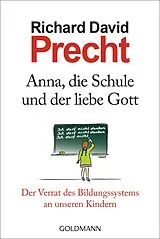 Kartonierter Einband Anna, die Schule und der liebe Gott von Richard David Precht