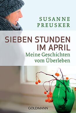 Kartonierter Einband Sieben Stunden im April von Susanne Preusker