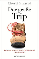 Kartonierter Einband Der große Trip von Cheryl Strayed
