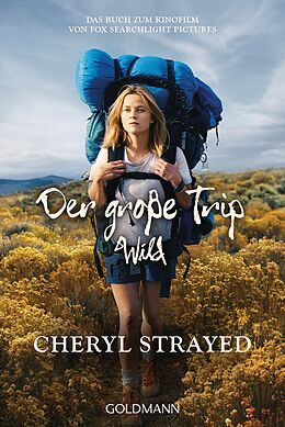 Kartonierter Einband Der große Trip - WILD von Cheryl Strayed