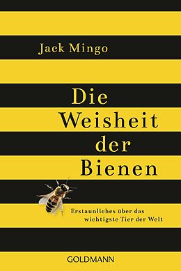 Kartonierter Einband Die Weisheit der Bienen von Jack Mingo