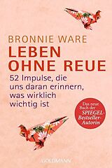 Kartonierter Einband Leben ohne Reue von Bronnie Ware