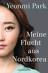 Kartonierter Einband Meine Flucht aus Nordkorea von Yeonmi Park
