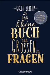 Kartonierter Einband Das kleine Buch der großen Fragen von Gisela Schmalz