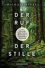 Kartonierter Einband Der Ruf der Stille von Michael Finkel