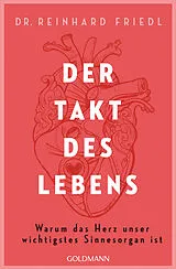 Kartonierter Einband Der Takt des Lebens von Reinhard Friedl, Shirley Michaela Seul