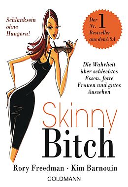 Kartonierter Einband Skinny Bitch von Rory Freedman, Kim Barnouin