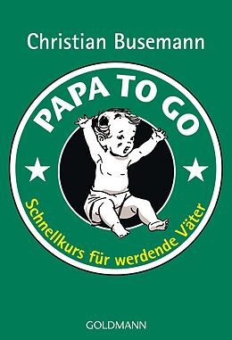 Kartonierter Einband Papa To Go von Christian Busemann
