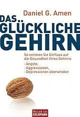 Kartonierter Einband Das glückliche Gehirn von Daniel G. Amen