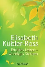 Kartonierter Einband Erfülltes Leben - würdiges Sterben von Elisabeth Kübler-Ross