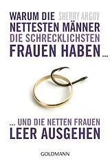 Kartonierter Einband Warum die nettesten Männer die schrecklichsten Frauen haben ... von Sherry Argov