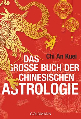 Kartonierter Einband Das große Buch der chinesischen Astrologie von An Kuei Chi
