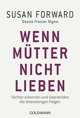 Kartonierter Einband Wenn Mütter nicht lieben von Susan Forward, Donna Frazier Glynn