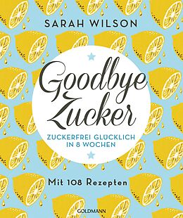 Couverture cartonnée Goodbye Zucker de Sarah Wilson