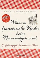 Kartonierter Einband (Kt) Warum französische Kinder keine Nervensägen sind von Pamela Druckerman
