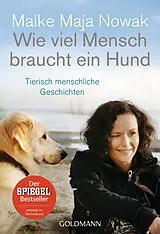 Kartonierter Einband Wie viel Mensch braucht ein Hund von Maike Maja Nowak