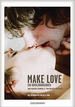 Kartonierter Einband Make Love von Ann-Marlene Henning, Tina Bremer-Olszewski